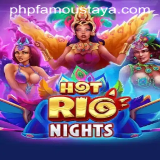 HotRioNights: A Vibrant Gaming Escape with PHP FAMOUS