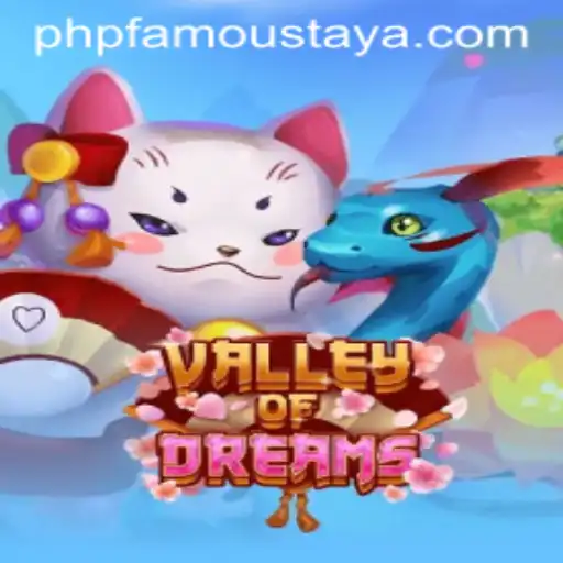 Exploring the Enchanting World of ValleyofDreams: A PHP FAMOUS Adventure